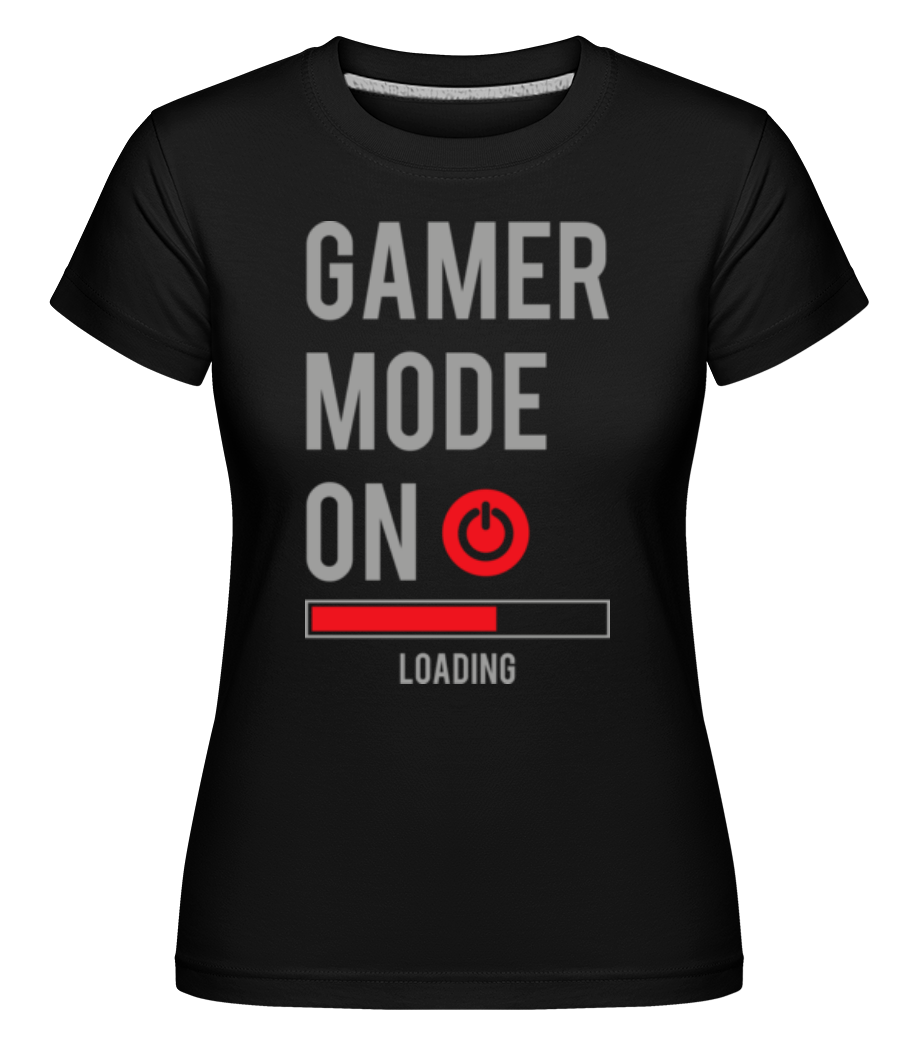 Gamer Mode On · Shirtinator Frauen T-Shirt
