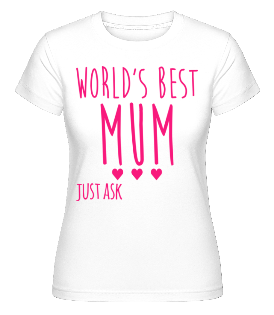 World's Best Mum ·  T-shirt Shirtinator femme