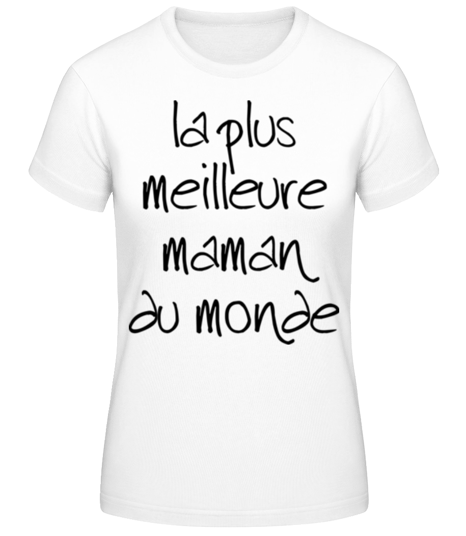 La Plus Meilleure Maman Du Monde · T-shirt standard Femme