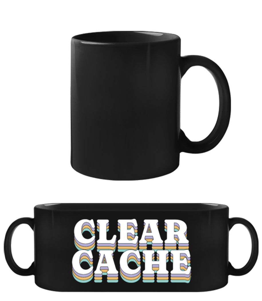 Clear Cache · Tasse Noire