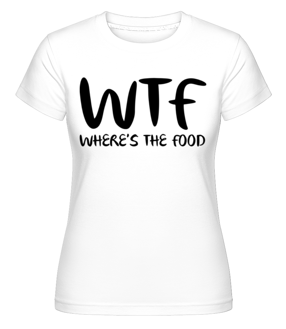 WTF Where's The Food ·  T-shirt Shirtinator femme