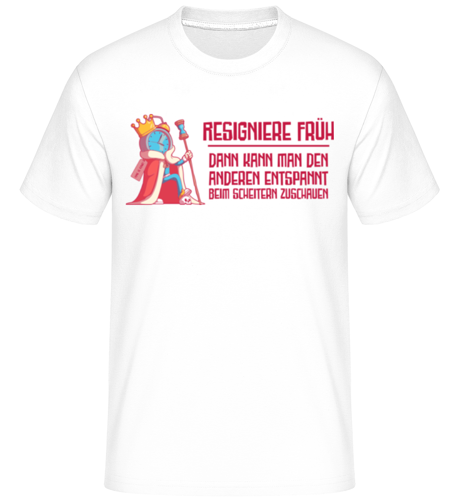 Resigniere Früh · Shirtinator Männer T-Shirt