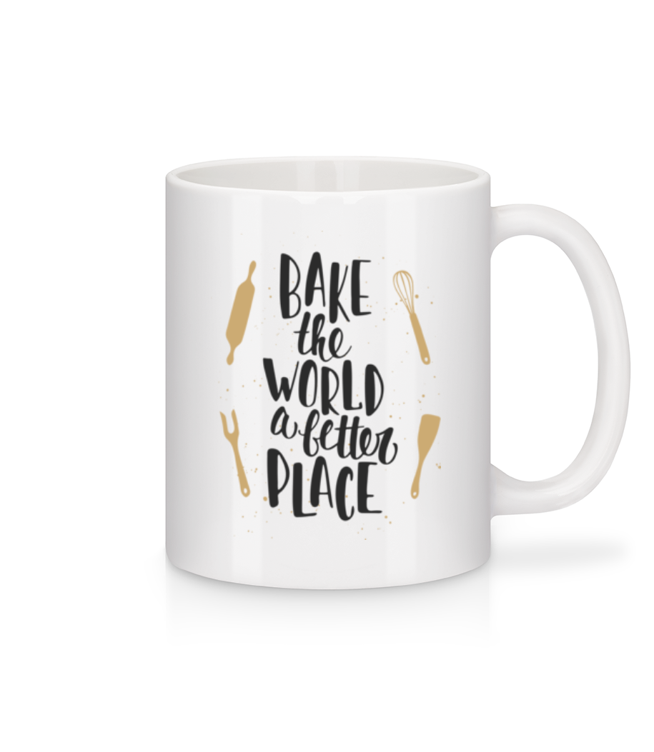 Bake The World A Better Place · Mug en céramique blanc