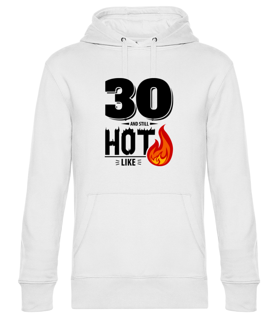 30 And Still Hot · Sweat à capuche standard homme