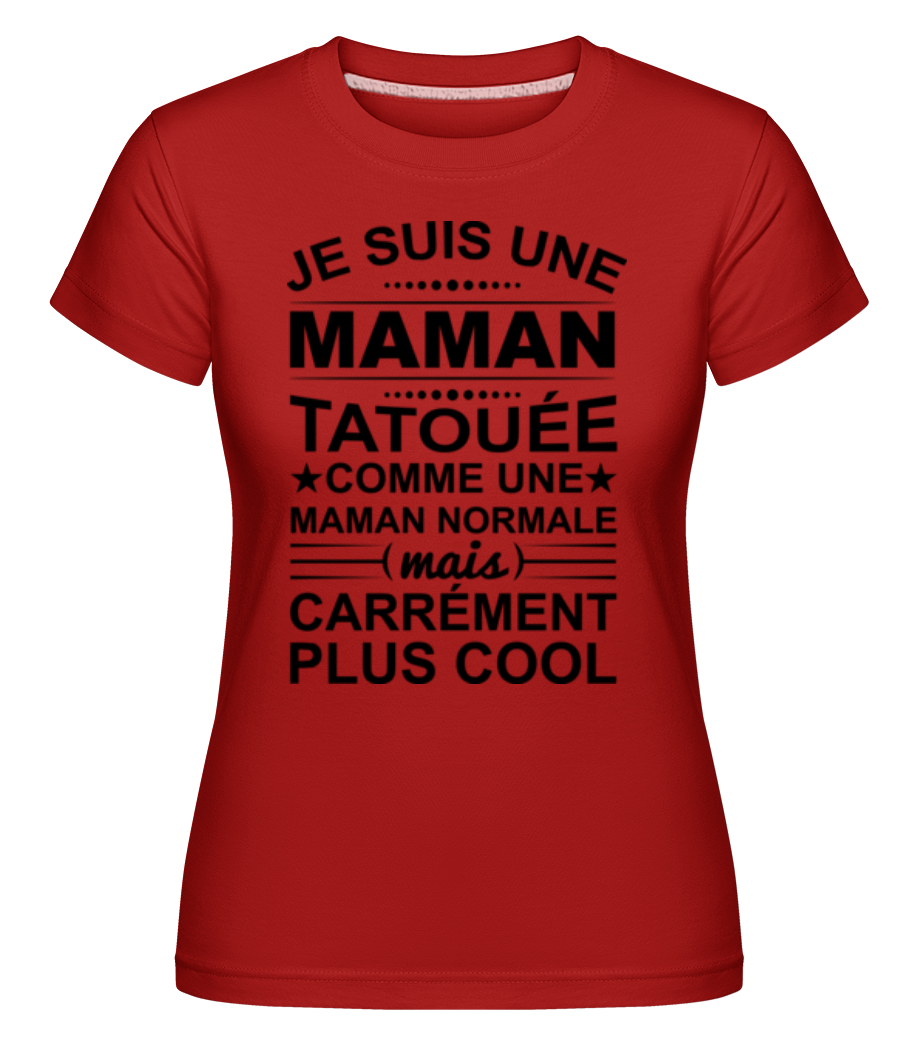 Je Suis Une Maman Tatouée ·  T-shirt Shirtinator femme