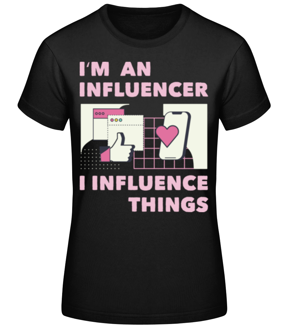 I Influence Things · T-shirt standard Femme