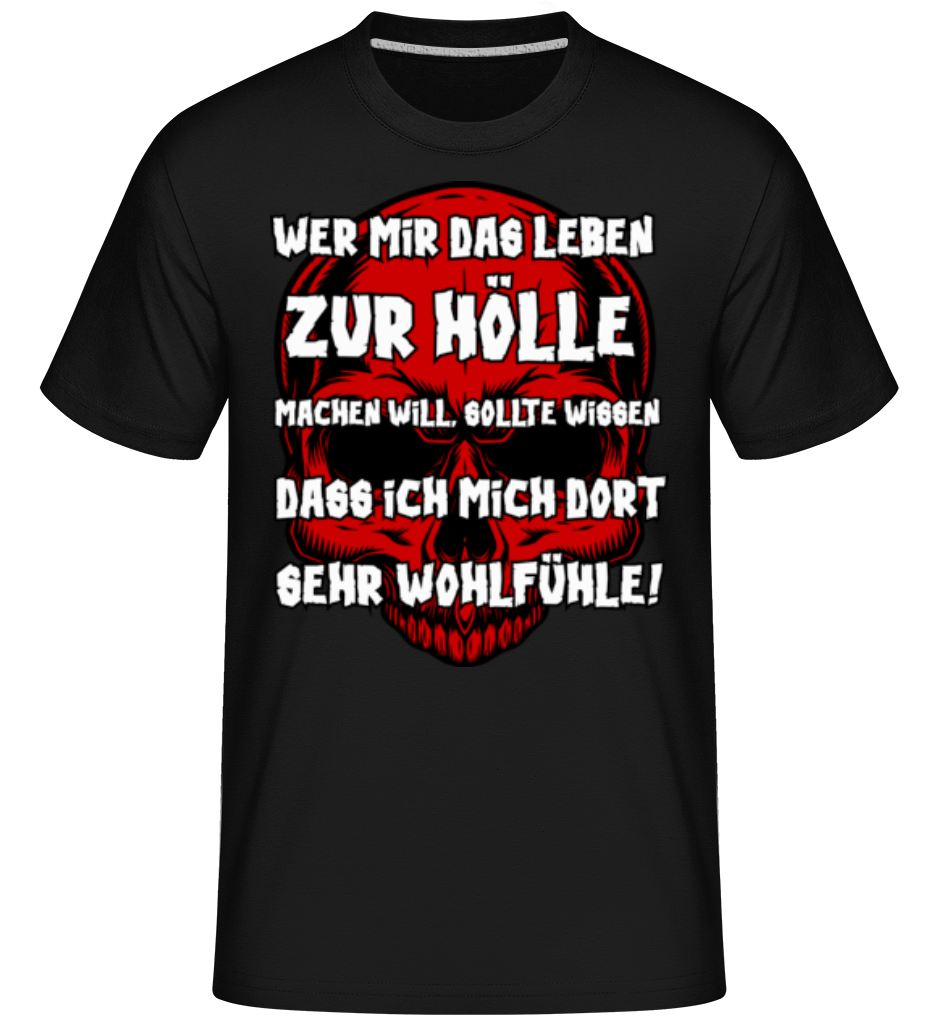 Wohlfühlen In Der Hölle · Shirtinator Männer T-Shirt