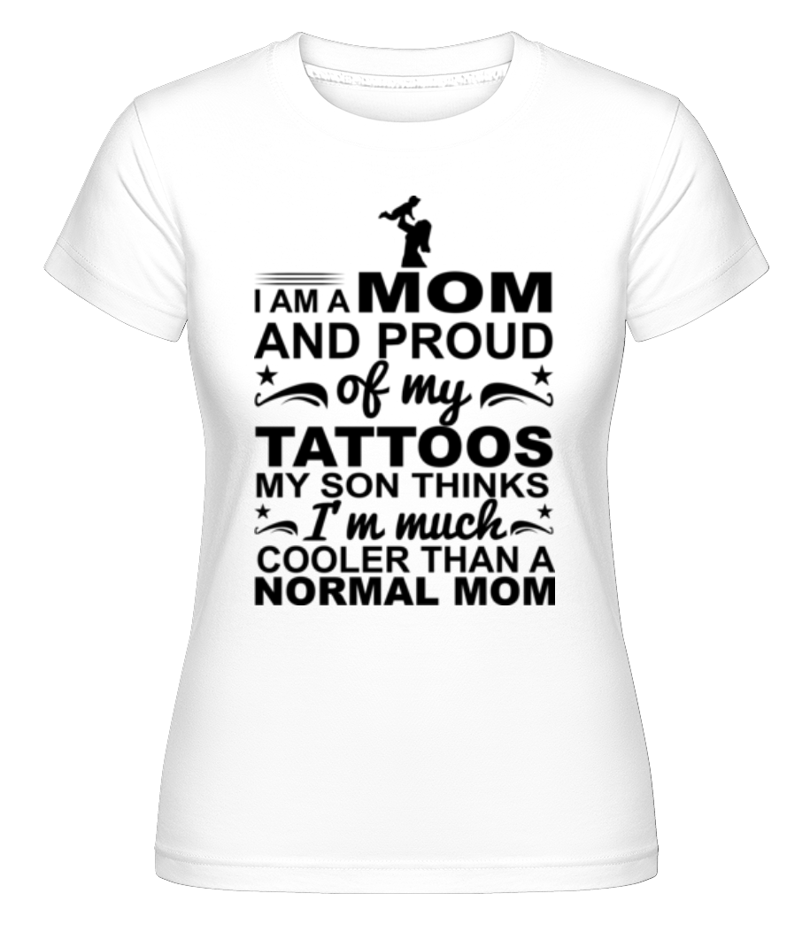 Mom Proud Of Tattoos ·  T-shirt Shirtinator femme
