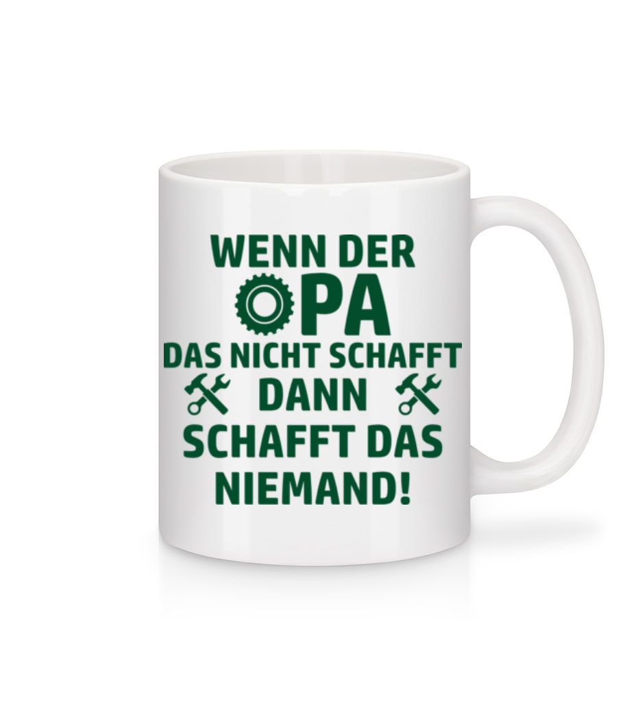 Wenn Opa Das Nicht Schafft - Tasse - Weiß - Vorne