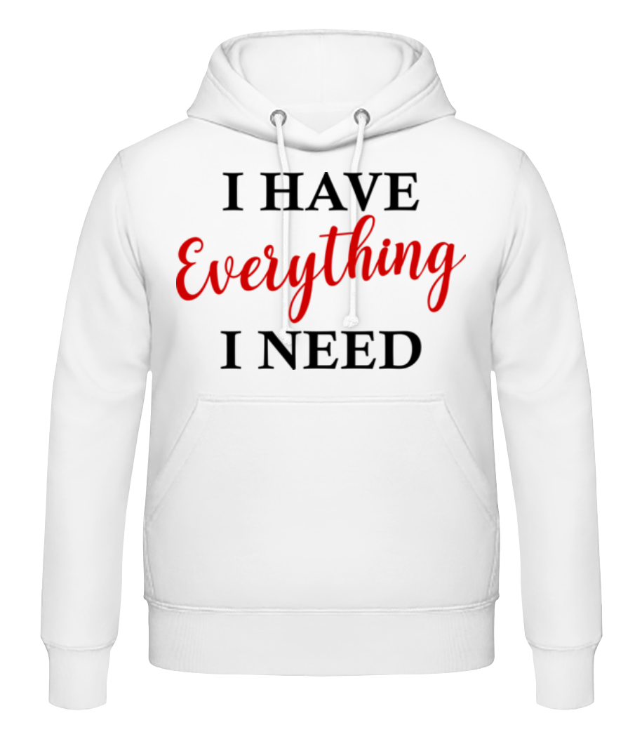 I Have Everything · Sweat à capuche Homme