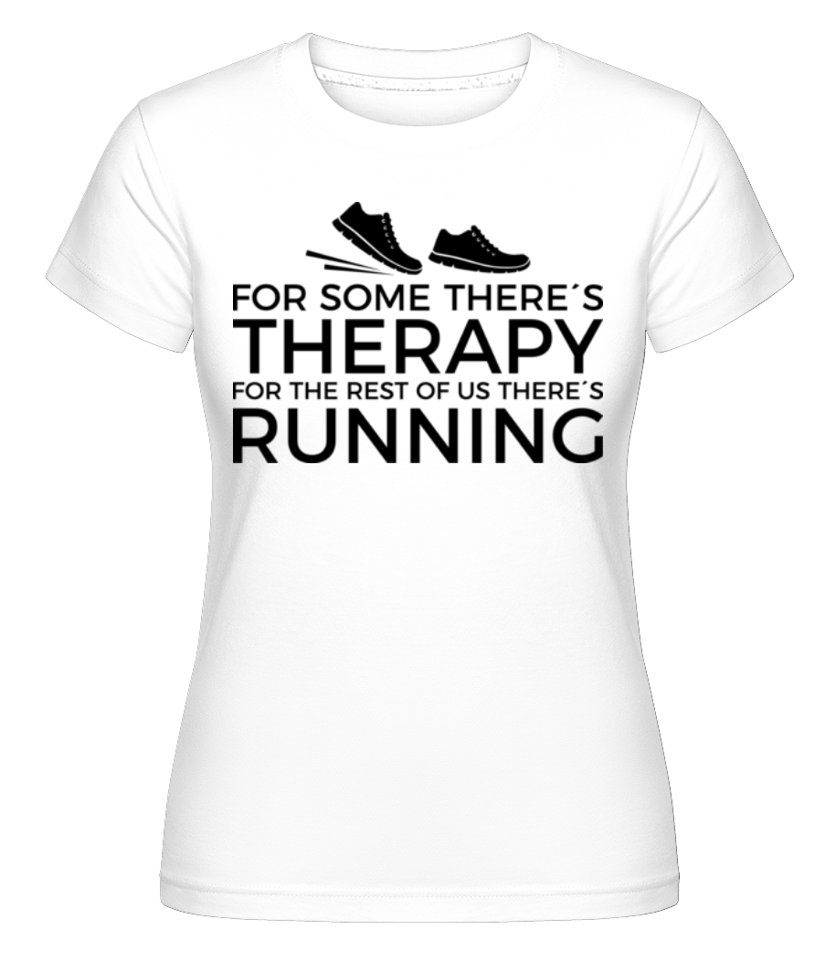Running Is My Therapy -  T-shirt Shirtinator femme - Blanc - Devant