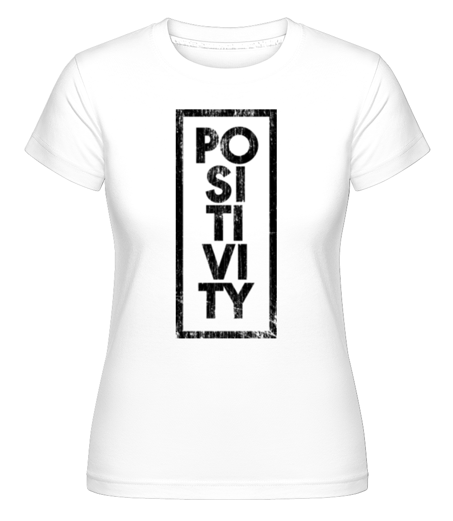 Positivity ·  T-shirt Shirtinator femme