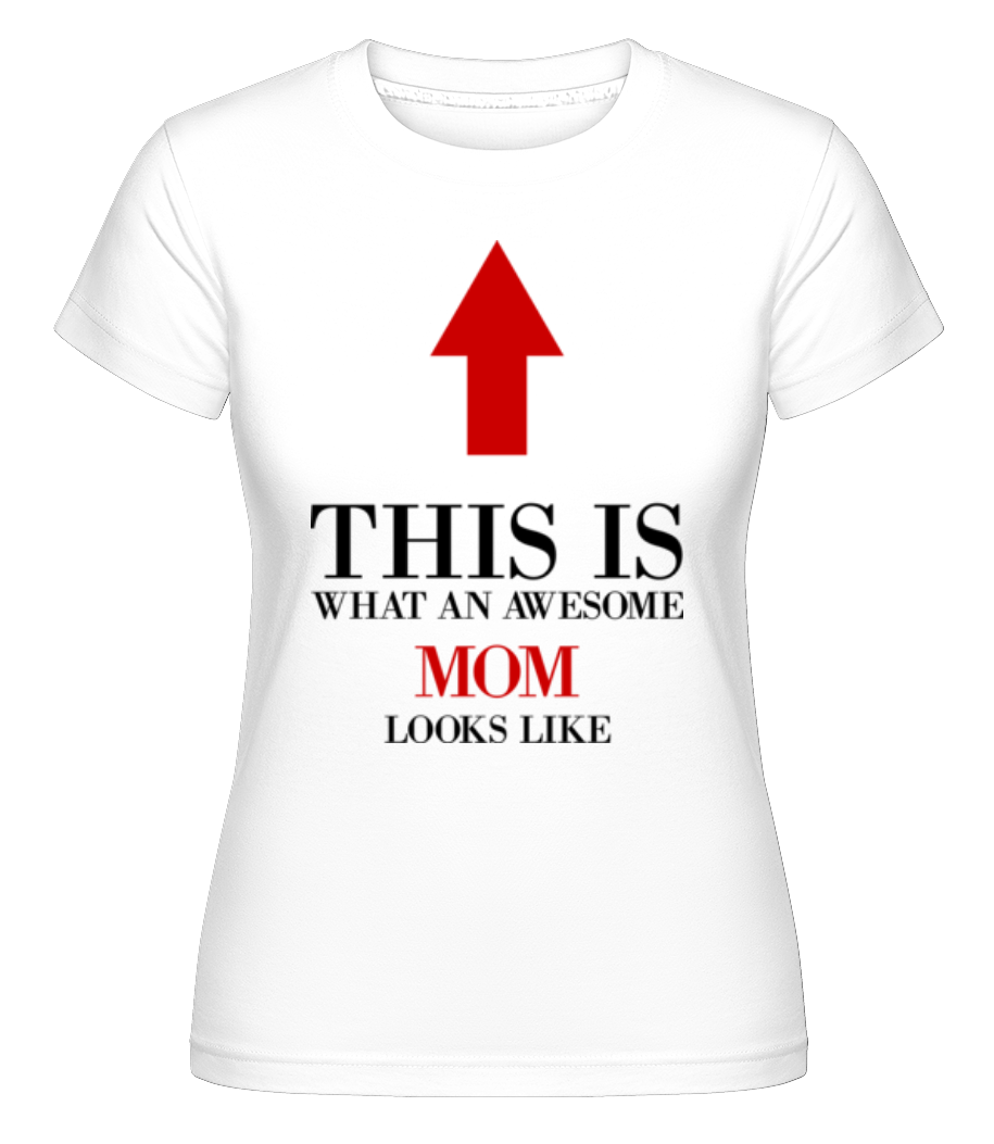 Awesome Mom -  T-shirt Shirtinator femme - Blanc - Devant