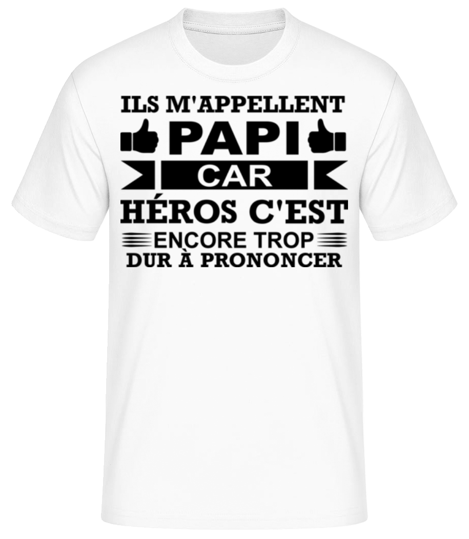 Papi Est Notre Héros · T-shirt standard Homme