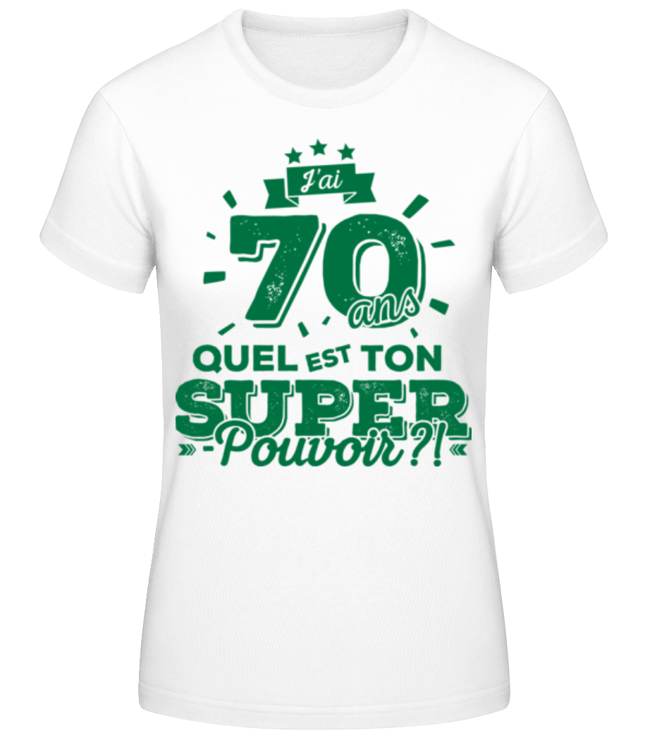 70 Ans Super Pouvoir · T-shirt standard Femme