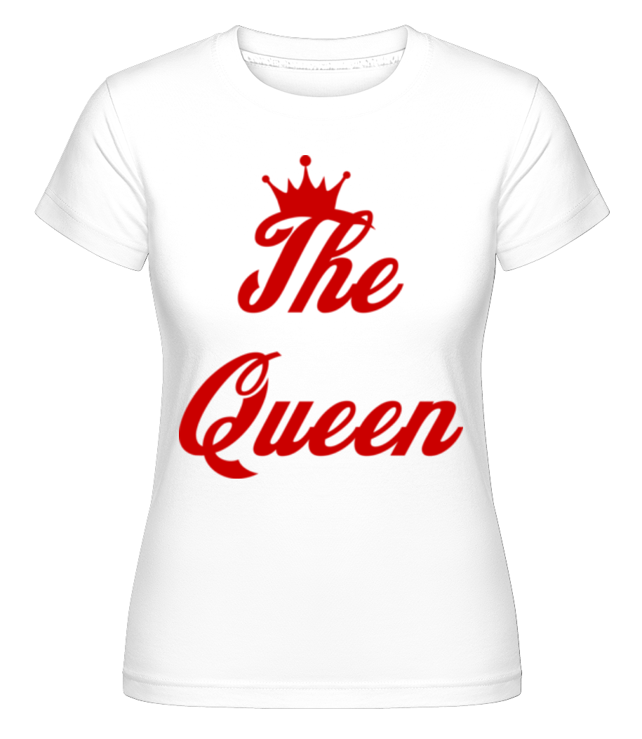 The Queen ·  T-shirt Shirtinator femme