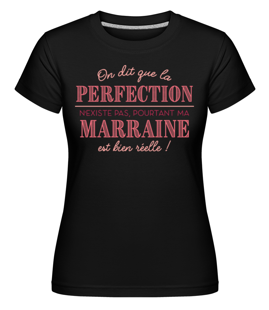 La Perfection Ma Marraine ·  T-shirt Shirtinator femme