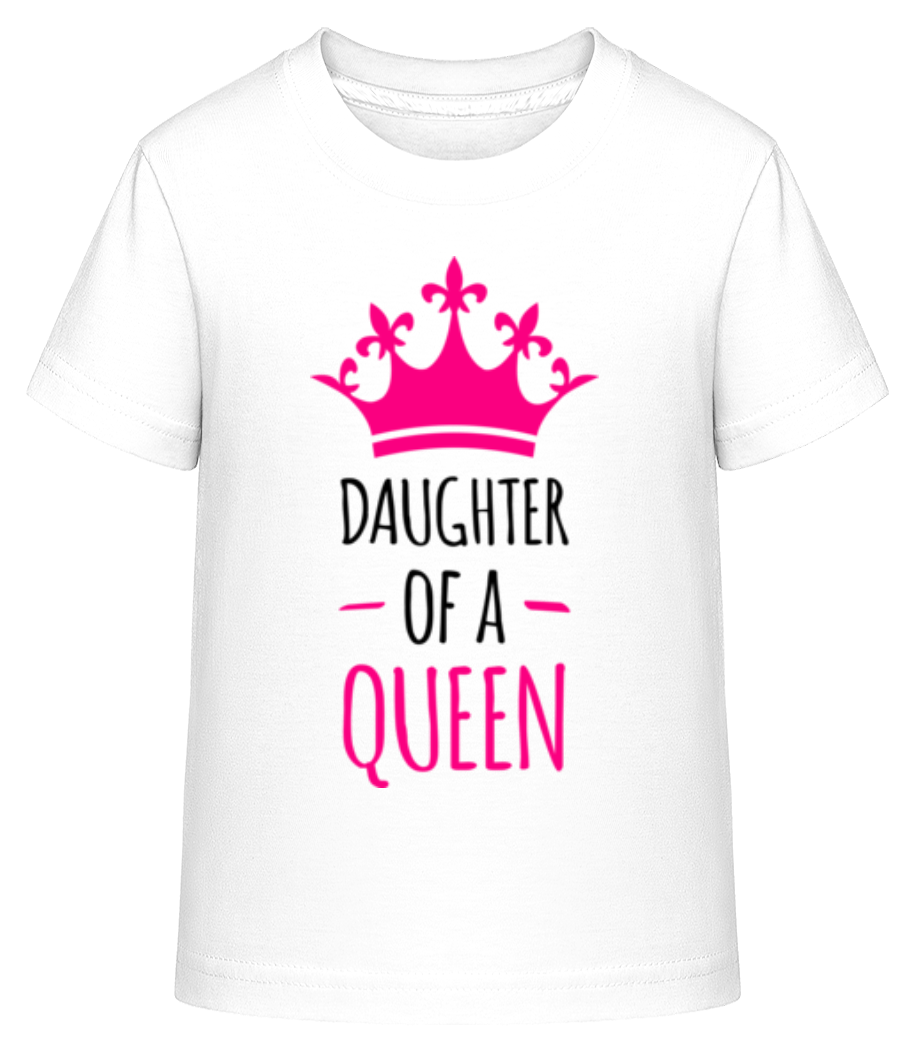 Daughter Of A Queen · T-shirt shirtinator Enfant