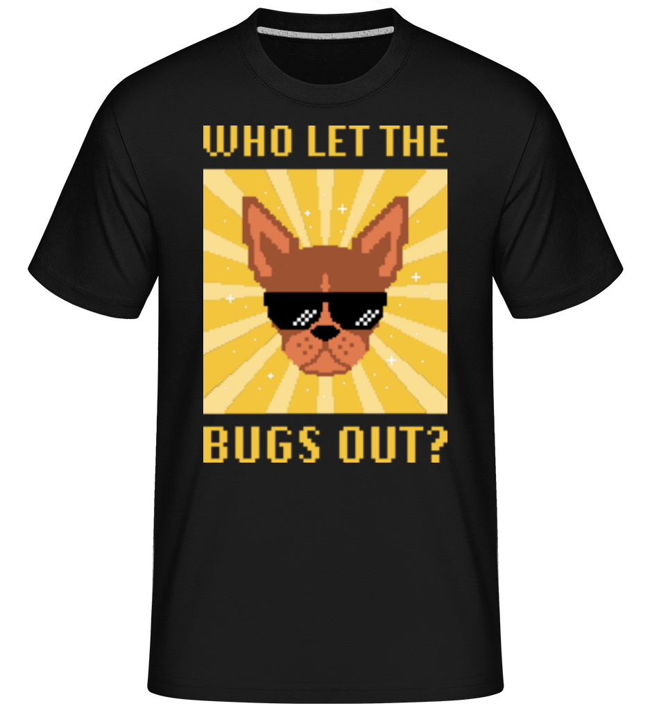 Who Let The Bugs Out ·  T-Shirt Shirtinator homme