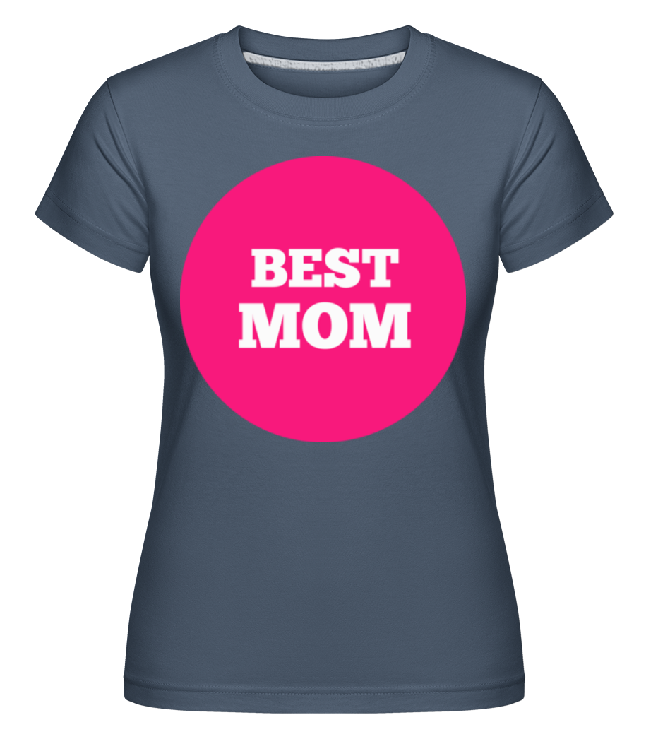 Best Mom ·  T-shirt Shirtinator femme