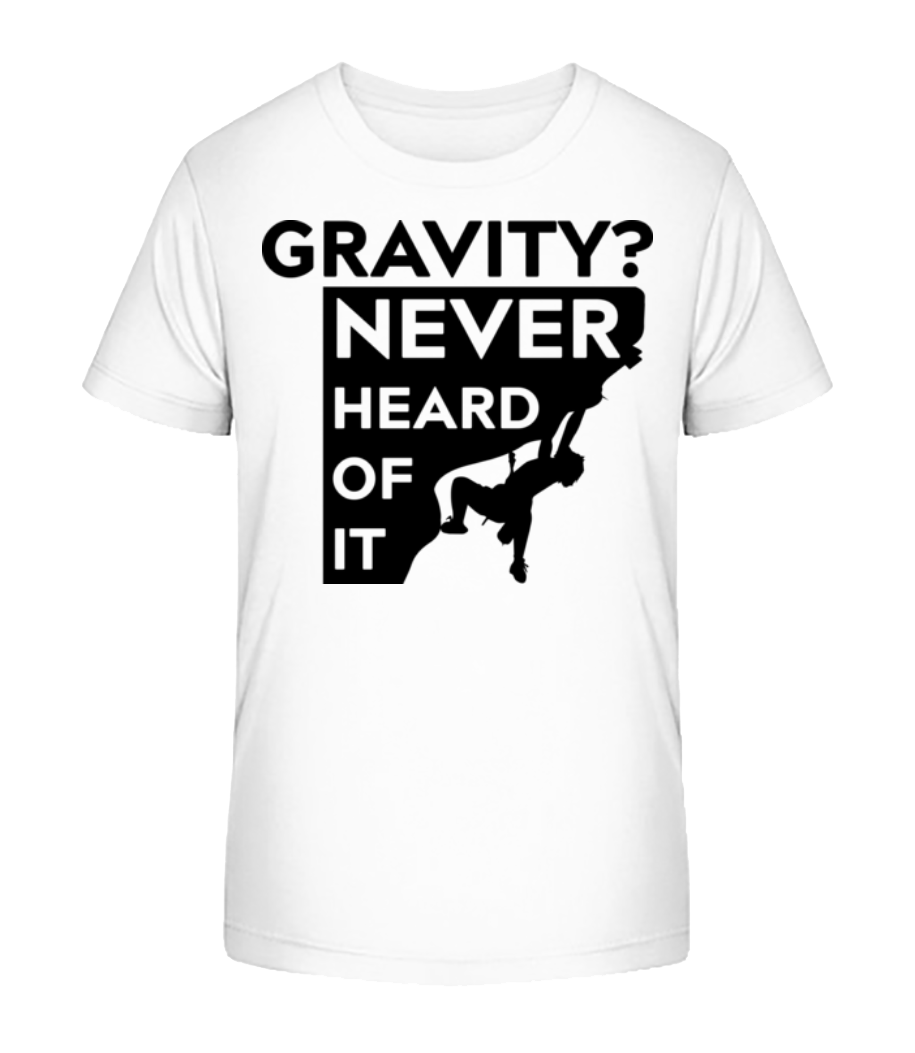 Gravity Never Heard Of It · T-shirt bio Enfant Stanley Stella 2.0