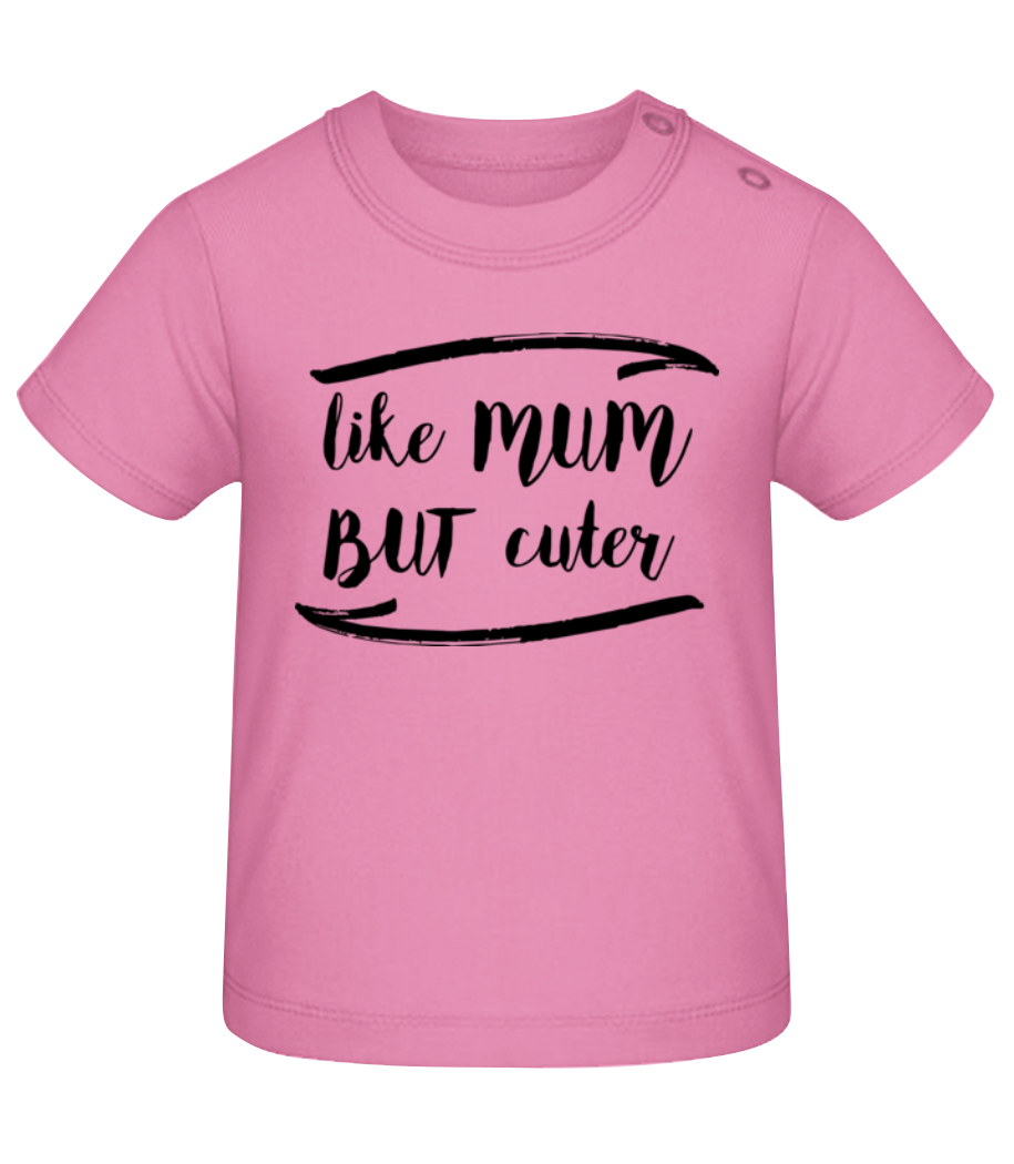 Like Mum But Cuter · T-shirt Bio Bébé
