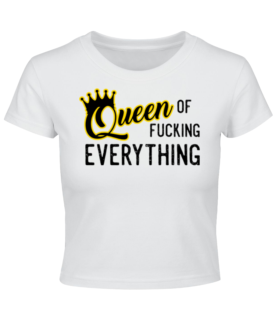 Queen Of Fucking Everything · Crop top
