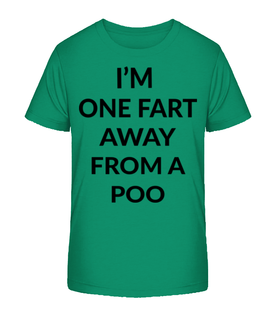 One Fart Away From A Poo · Kinder Bio T-Shirt Stanley Stella 2.0