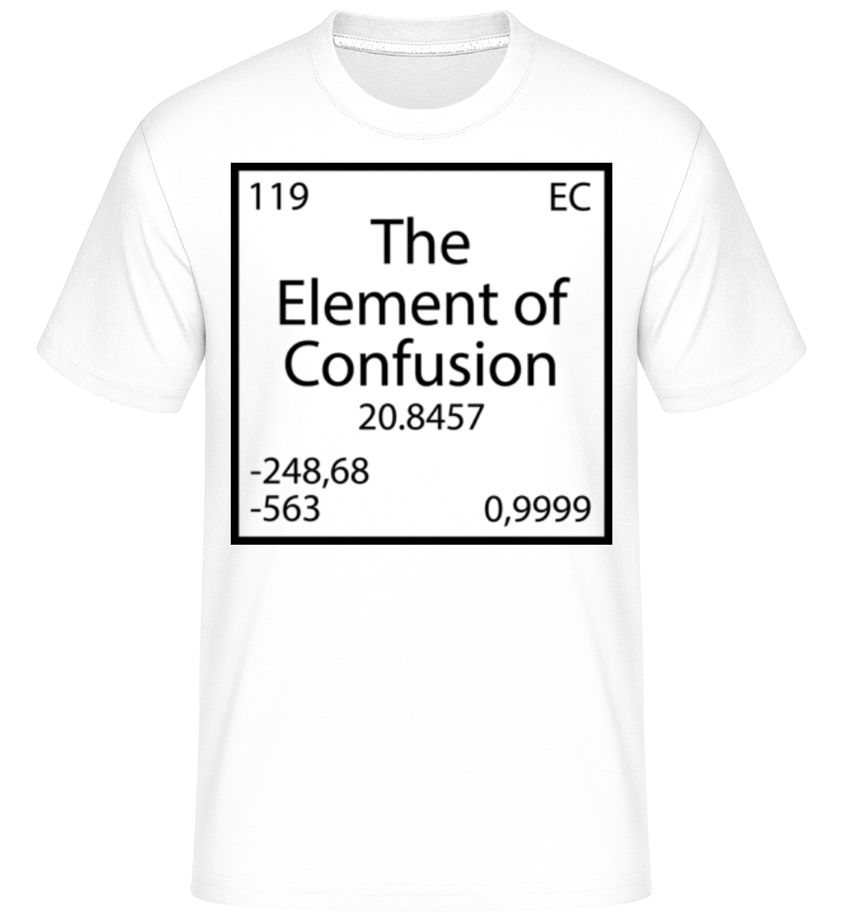 The Element Of Confusion ·  T-Shirt Shirtinator homme