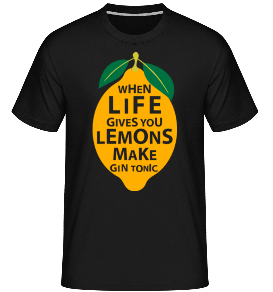 When Life Gives You Lemons ·  T-Shirt Shirtinator homme