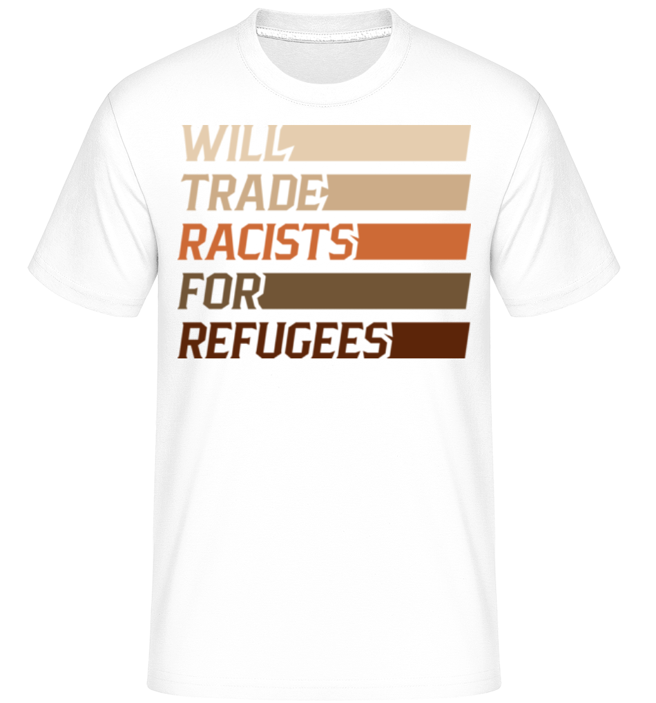 Aperçu: Will Trade Racists For Refugees -  T-Shirt Shirtinator homme - Blanc - Devant