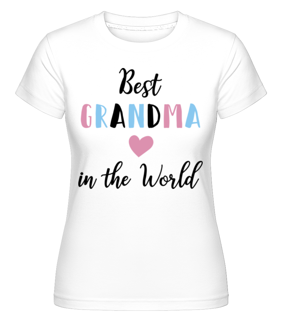 Best Grandma In The World ·  T-shirt Shirtinator femme