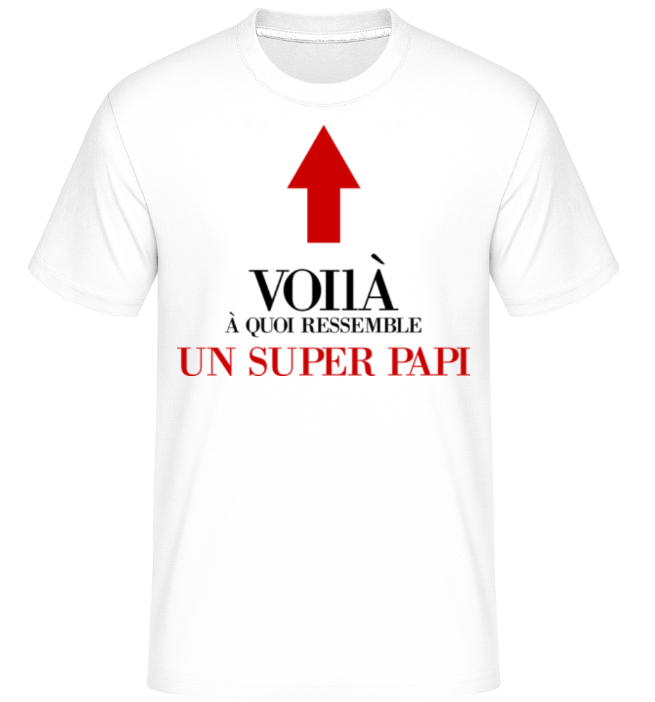 Voilà Un Super Papi ·  T-Shirt Shirtinator homme