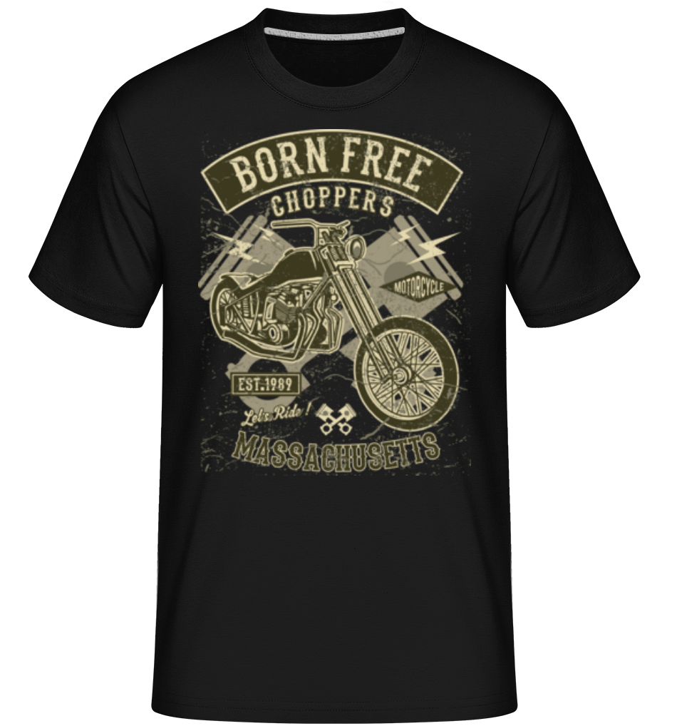 Born Free Choppers · Shirtinator Männer T-Shirt