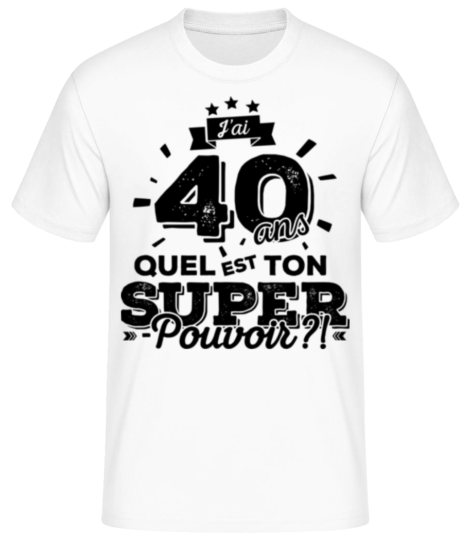 40 Ans Super Pouvoir · T-shirt standard Homme