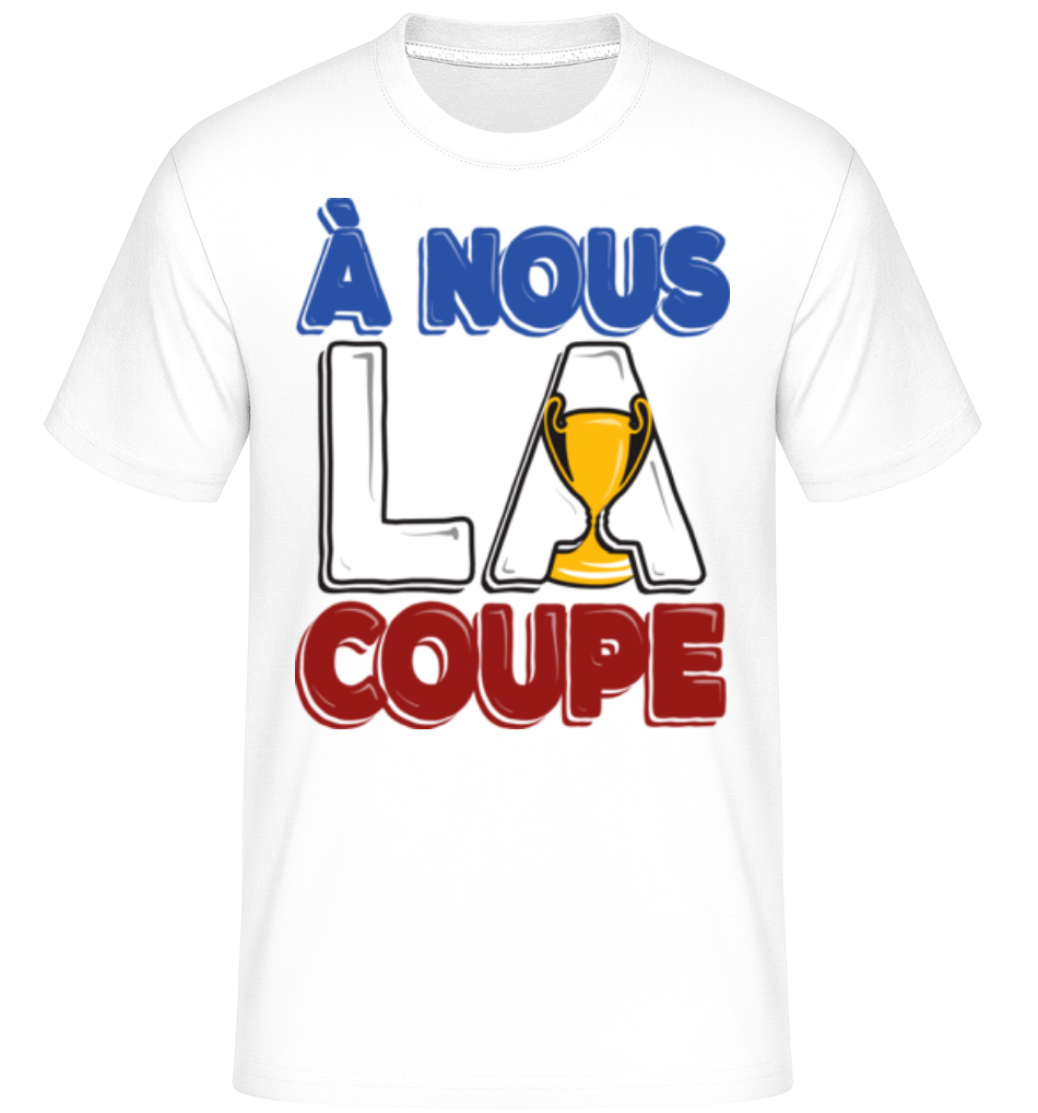 À Nous La Coupe ·  T-Shirt Shirtinator homme
