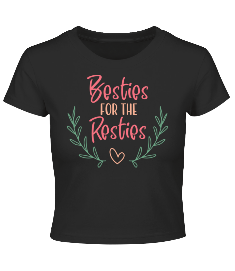 Besties For The Resties · Crop top