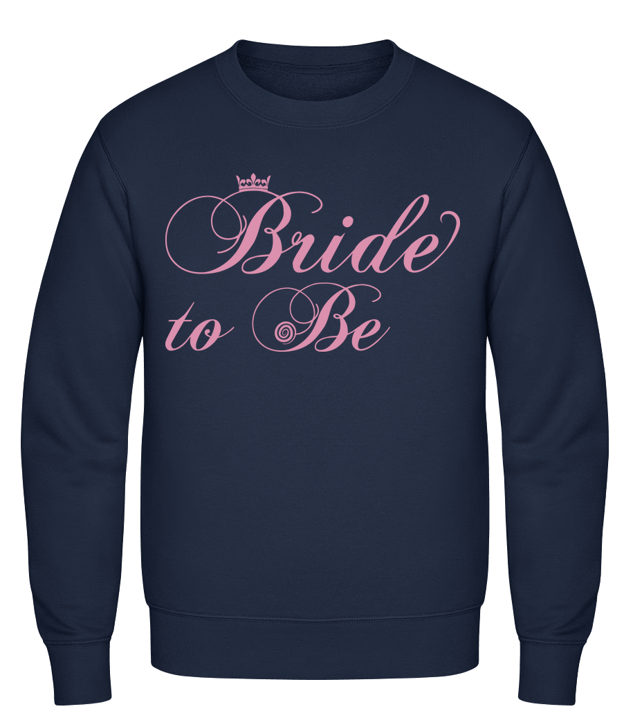 Bride To Be · Sweatshirt Homme