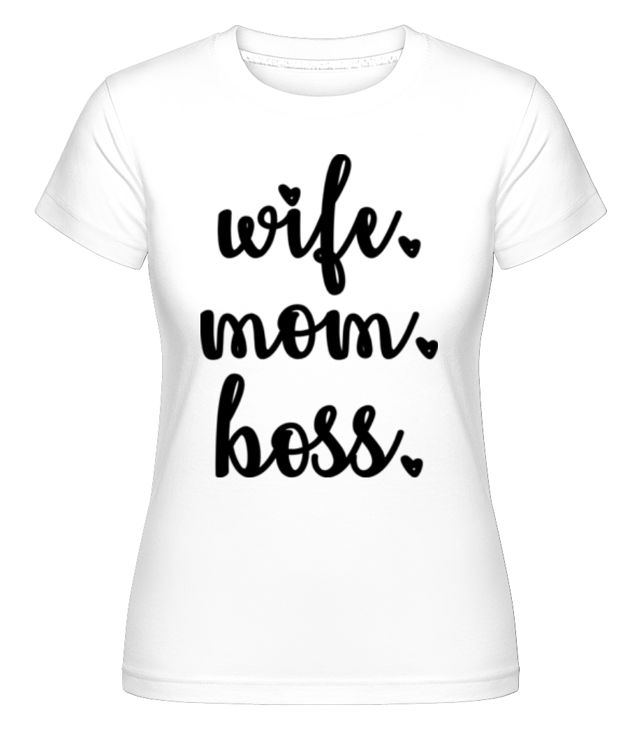 Motif Wife Mom Boss ·  T-shirt Shirtinator femme