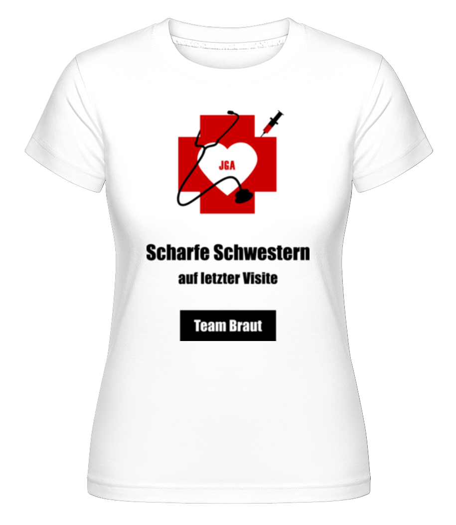 Scharfe Schwestern  Team Braut · Shirtinator Frauen T-Shirt