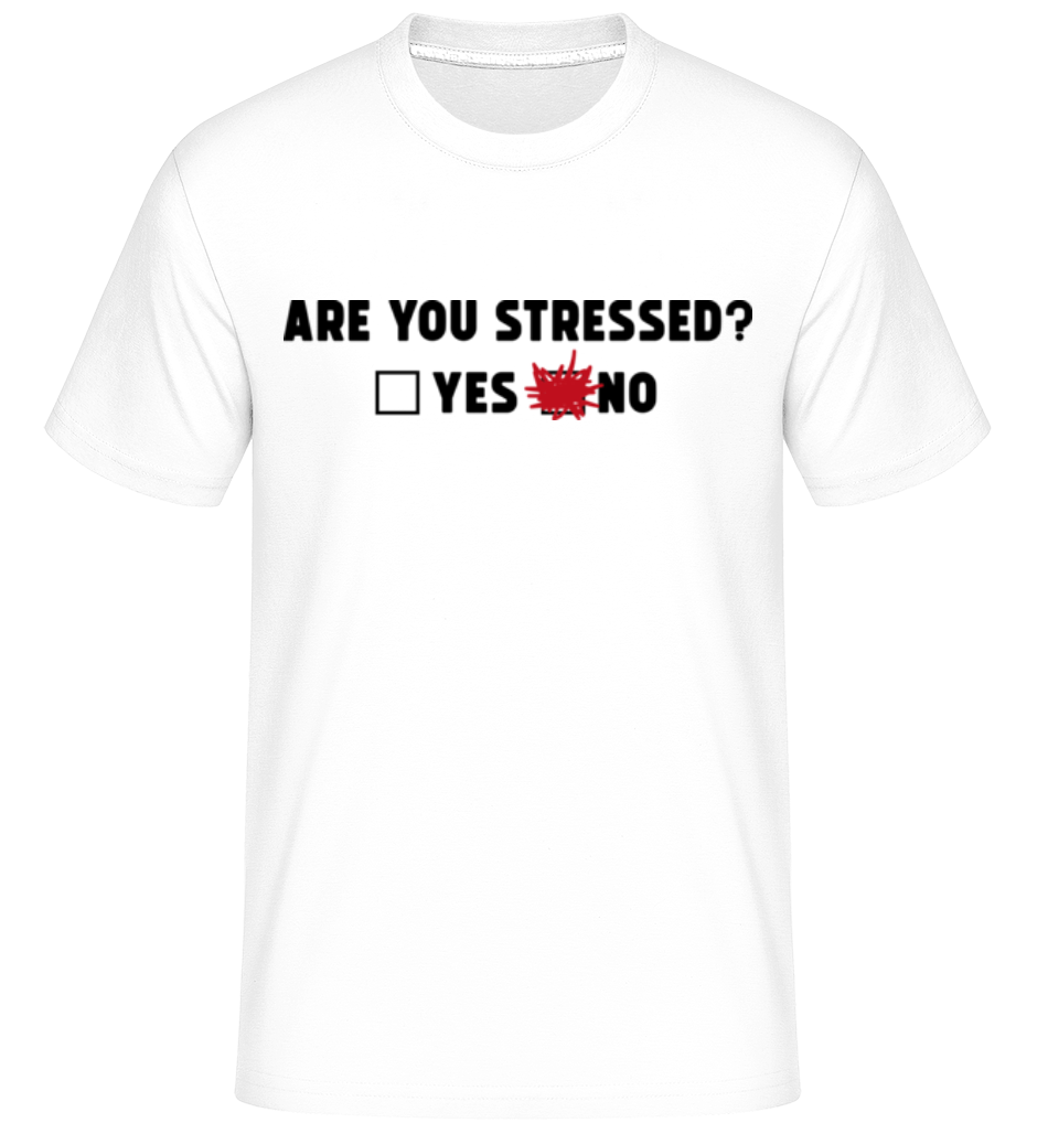 Are You Stressed Yes No ·  T-Shirt Shirtinator homme