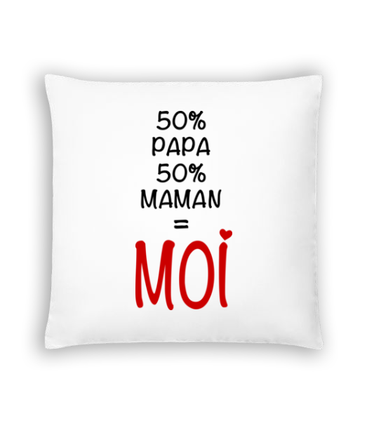 50% Papa, 50% Maman - MOI · Coussin