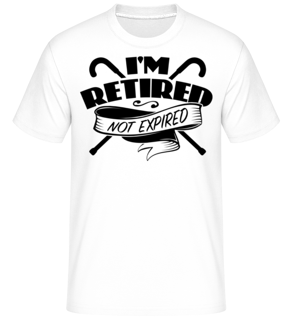 I'm Retired, Not Expired ·  T-Shirt Shirtinator homme