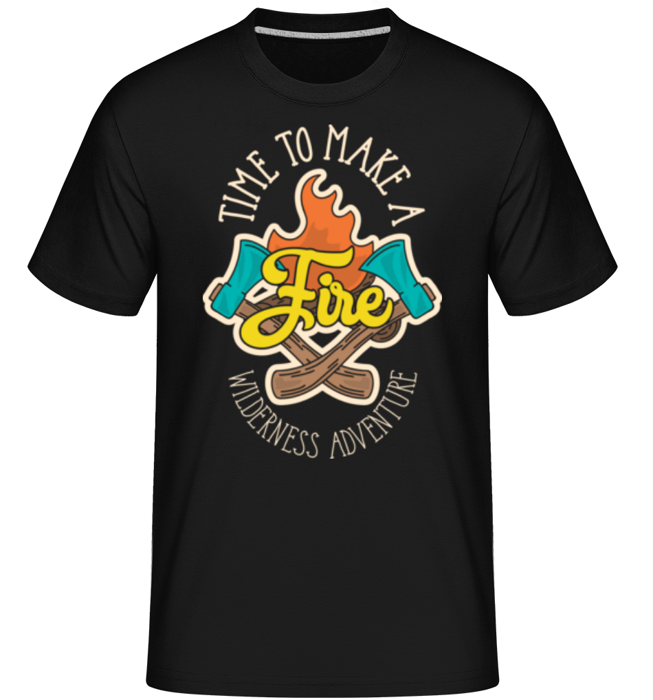 Time To Make A Fire ·  T-Shirt Shirtinator homme