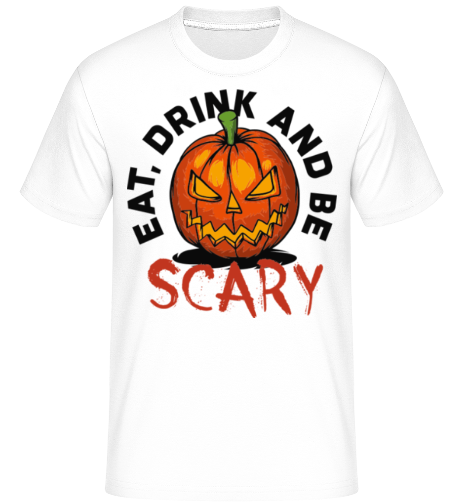 Eat Drink And Be Scary ·  T-Shirt Shirtinator homme