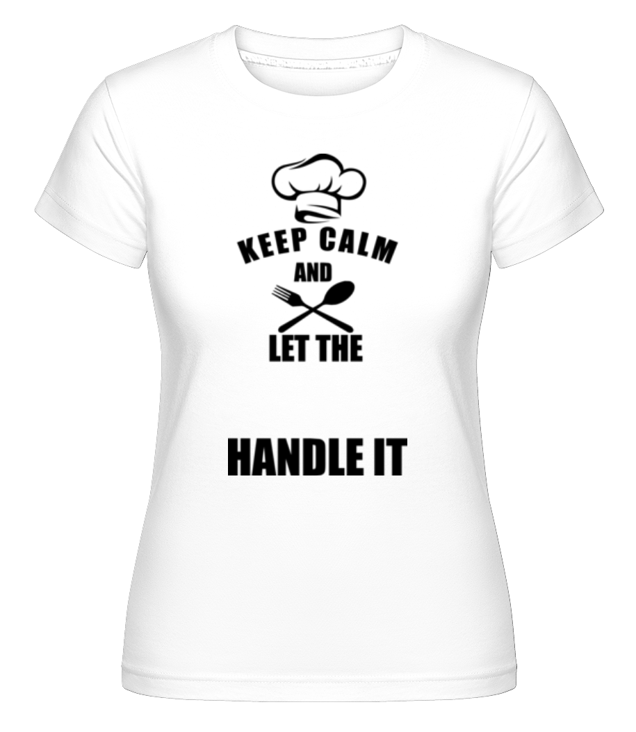 Keep Calm Chef ·  T-shirt Shirtinator femme