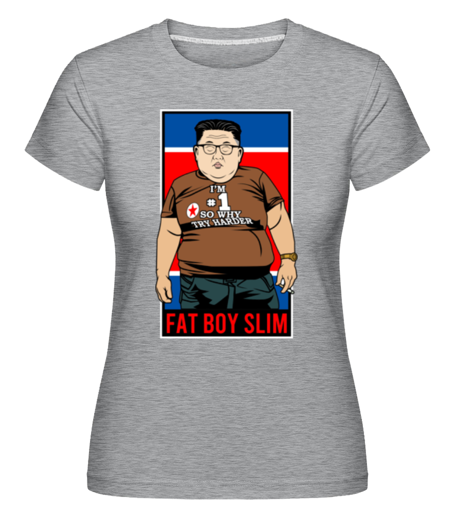 Fat Boy Slim Kim Jong Un ·  T-shirt Shirtinator femme