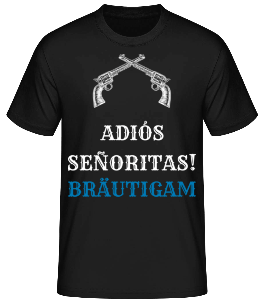 Adiós Señoritas Bräutigam · Männer Basic T-Shirt