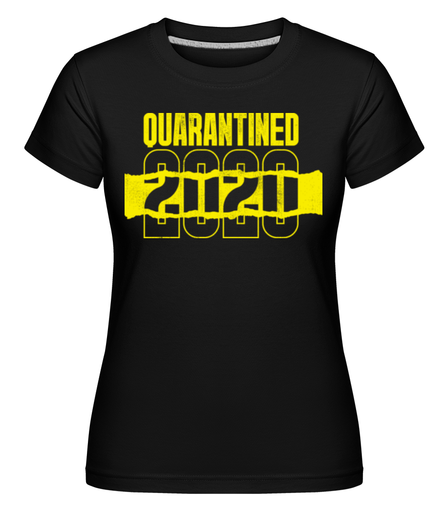 Quarantined ·  T-shirt Shirtinator femme