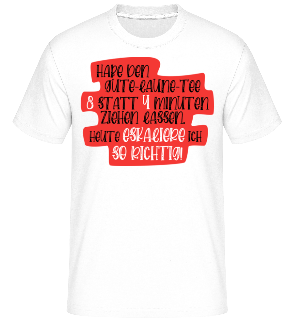 Habe Den Gute Laune Tee 8 Minuten · Shirtinator Männer T-Shirt